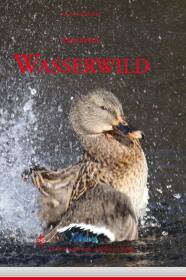 Faszination Wasserwild - © Österr. Jagd- und Fischerei-Verlag