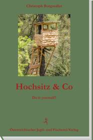 Cover Hochsitz & Co - © Österreichischer Jagd- und Fischerei-Verlag